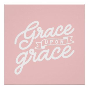 Blush Pink Christian Grace upon grace  Poster