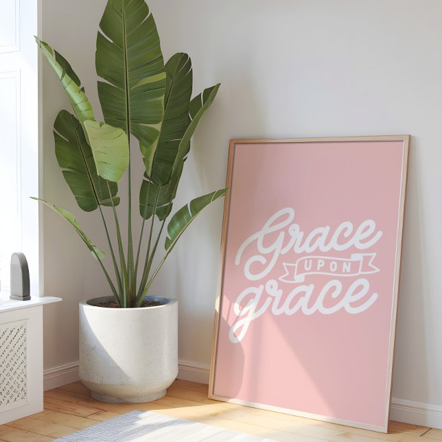 Blush Pink Christian Grace upon grace  Poster (Creator Uploaded)