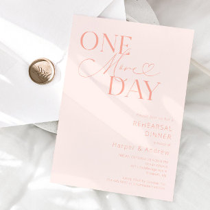 Blush Pink One More Day Rehearsal Dinner Invitation