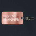 Blush Pink - Rose Gold Foil Event Planner Luggage Tag<br><div class="desc">Pink & Rose Gold Brushed Metal Event Planner Name Tag for a Salon. The name and profession or business can be changed to be used for any type of business. Please contact the designer for additional matching items.</div>