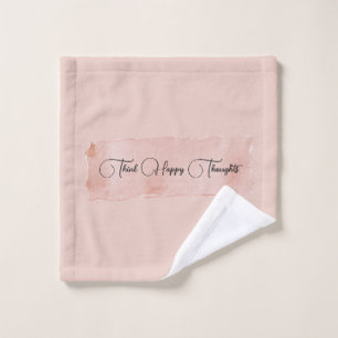 Blush Pink Think Happy Thoughts Wash Cloth