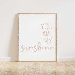 Blush Pink You Are My Sunshine Poster