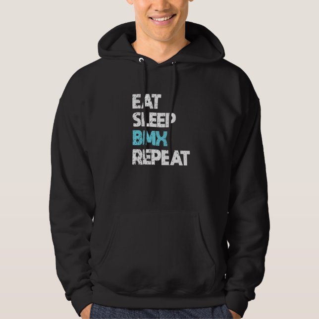 BMX Bike Rider  Bicycle u2013 Eat Sleep BMX Repeat Hoodie (Front)