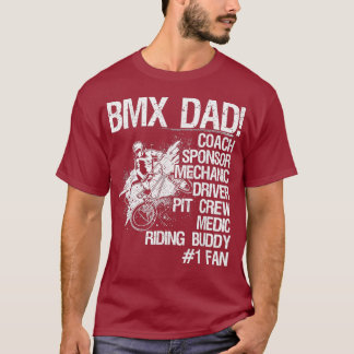 Bmx Dad Coach Sponsor Mechanic Driver T-Shirt