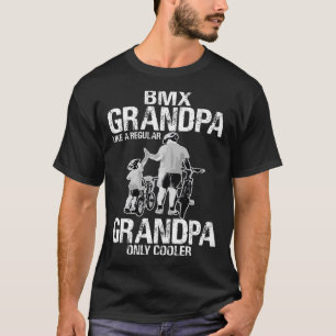 BMX Grandpa Like Regular Grandpa Cooler Funny BMX  T-Shirt