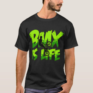 BMX Is Life Extreme Sports Biking Bike Gear T-Shirt