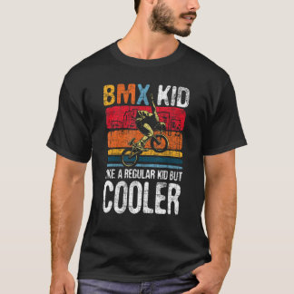 BMX Kid Like A Regular Kid - Cyclist Bicycle Bike  T-Shirt