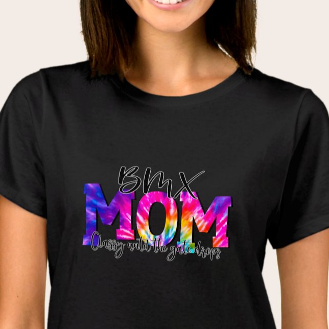 BMX Mum Classy Till The Gate Drops Funny Bike T-Shirt (Creator Uploaded)