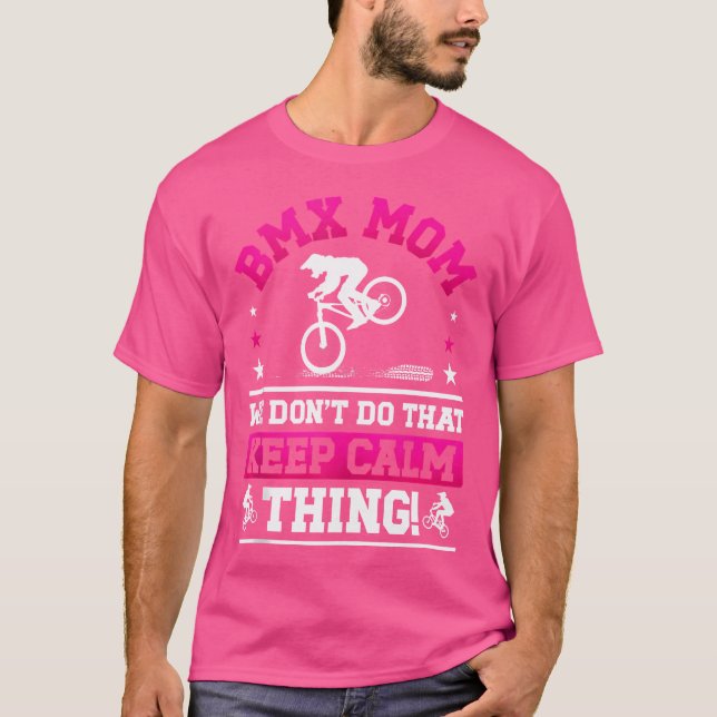 Bmx Mum Funny Mum Of A Bmx Rider Mama Bmx Mother T-Shirt (Front)