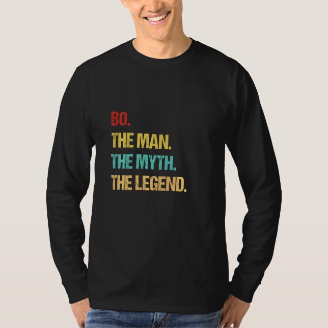 Bo The Man The Myth The Legend T-Shirt (Front)