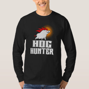 Boar Hunter Boar Hunter Hog Hunter Hog Hunting 2 T-Shirt