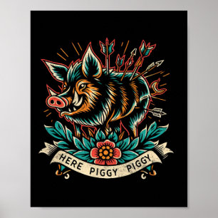 Boar Hunter Here Piggy Men's Vintage Wild Hog Tatt Poster