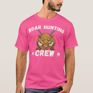 Boar Hunting Crew Hog Hunting Rifle Wild Boar Pigs T-Shirt