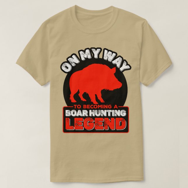 Boar Hunting On My Way To Becoming A Boar Hunting  T-Shirt (Design Front)