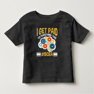 Board Certified Behaviour Analyst Funny BCBA Toddler T-Shirt