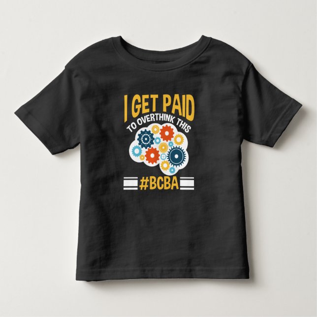 Board Certified Behaviour Analyst Funny BCBA Toddler T-Shirt (Front)