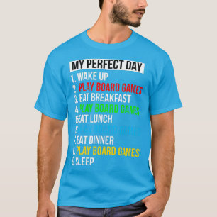Board Gaming Gifts My Perfect Day Play Board T-Shirt