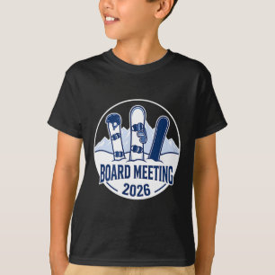 Board Meeting 2026 Funny Snowboarding Winter Srts  T-Shirt