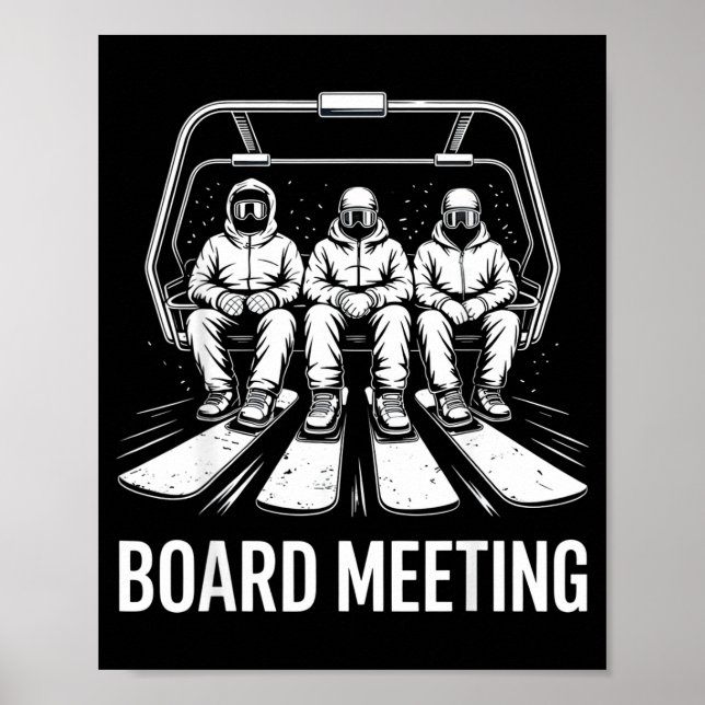 Board Meeting Snowboarders Skiing Enthusiasts Wint Poster (Front)