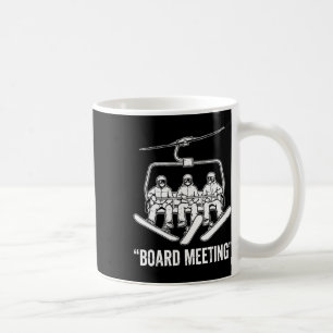 Board Meeting T, Snowboard Skiing Winter Sports _1 Coffee Mug