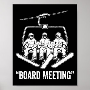 Board Meeting T, Snowboard Skiing Winter Sports _1 Poster