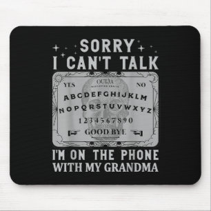 Board Sorry I Can’t Talk I’m On The Phone With My Mouse Pad
