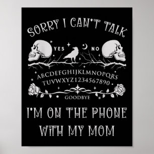 Board Sorry I Can’t Talk, I’m On The Phone With My Poster