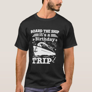 Board The Ship It s A Birthday Trip 2024 Carnival T-Shirt