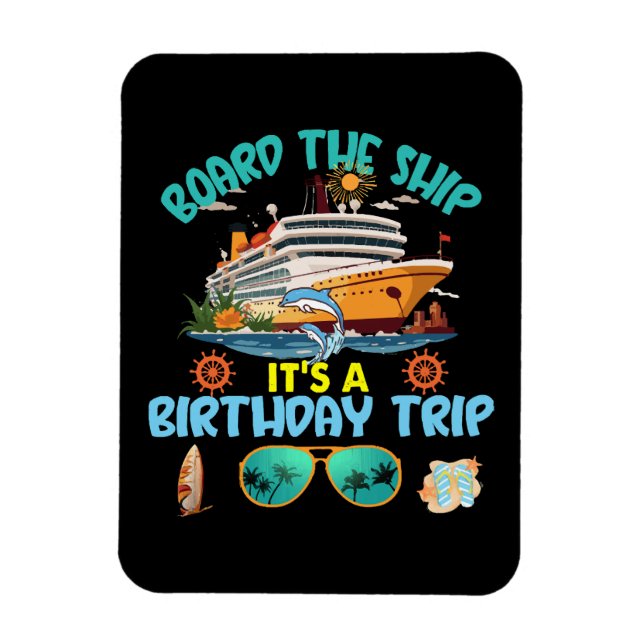 Board The Ship It s A Birthday Trip Magnet (Vertical)