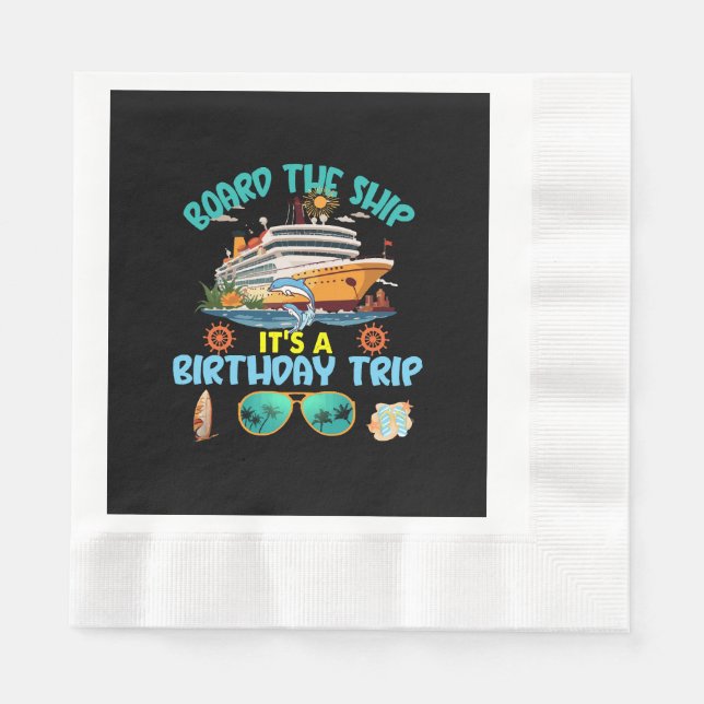 Board The Ship It s A Birthday Trip Napkin (Front)