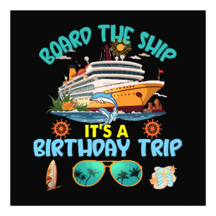 Board The Ship It s A Birthday Trip Photo Print