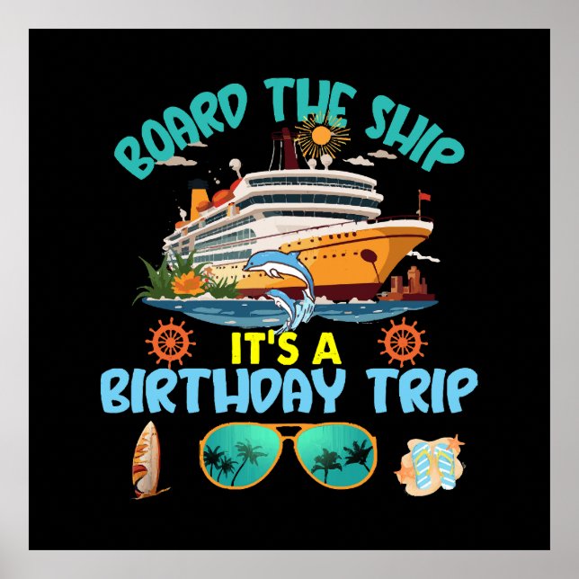 Board The Ship It s A Birthday Trip Poster (Front)