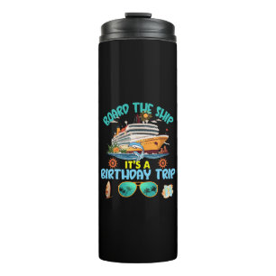 Board The Ship It s A Birthday Trip Thermal Tumbler