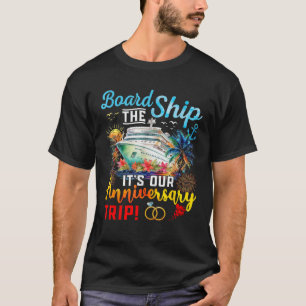 Board The Ship It s Our Anniversary Trip Engagemen T-Shirt