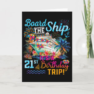 Board The Ship It's A 21st Birthday Trip Cruise Va Card