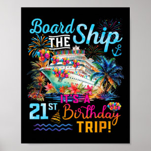 Board The Ship It's A 21st Birthday Trip Cruise Va Poster