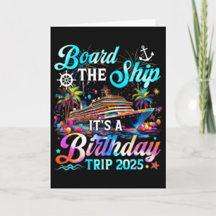 Board The Ship It's A Birthday Trip 2025 Birthday Card