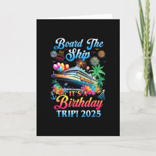 Board The Ship It's A Birthday Trip 2025 Birthday Card