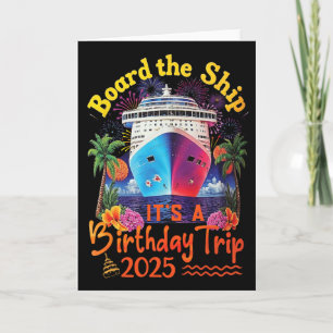 Board The Ship It's A Birthday Trip Birthday Cruis Card