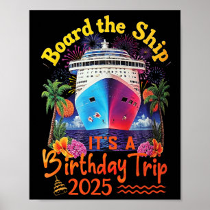 Board The Ship It's A Birthday Trip Birthday Cruis Poster