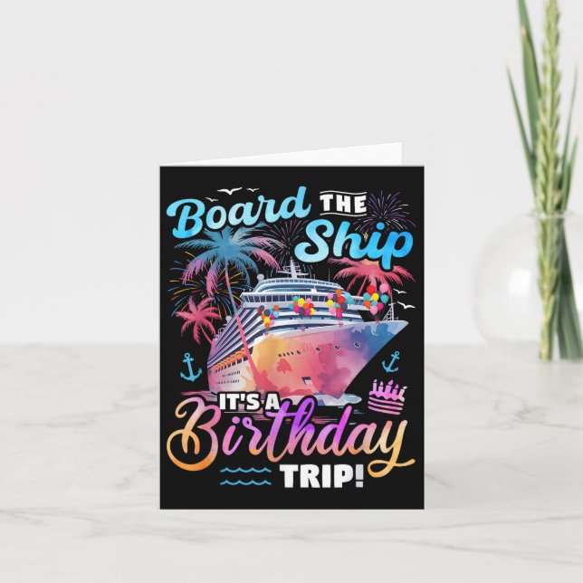 Board The Ship Its A Birthday Trip Cruise Vacation Card (Front)