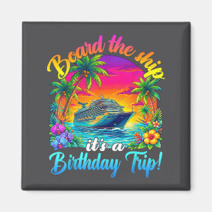 Board The Ship It's A Birthday Trip Matching Birth Magnet
