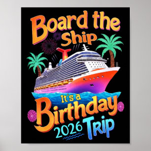 Board The Ship It's A Birthday Trip Party Cruise S Poster