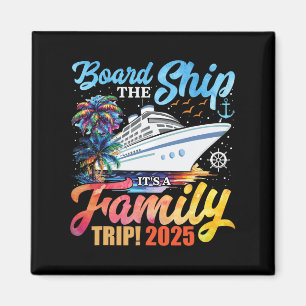 Board The Ship It's A Family Trip 2025 Group Match Magnet
