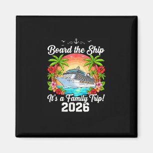 Board The Ship It's A Family Trip 2026 Group Match Magnet