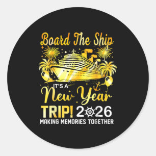 Board The Ship It's A New Year Trip 2026 Matching Classic Round Sticker