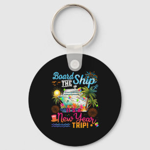 Board The Ship It's A New Year Trip Cruise Family  Key Ring