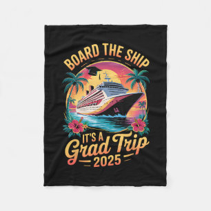 Board The Ship It's Graduation Trip 2025 Senior Cr Fleece Blanket