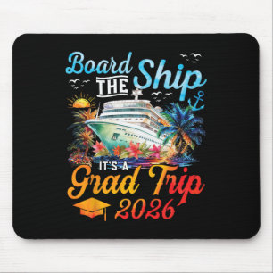 Board The Ship It's Graduation Trip 2026 Senior Cr Mouse Pad
