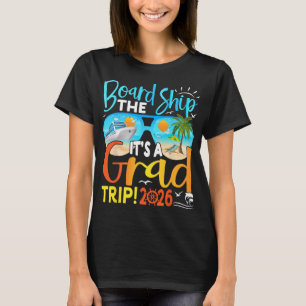 Board The Ship It's Graduation Trip 2026 Senior Cr T-Shirt